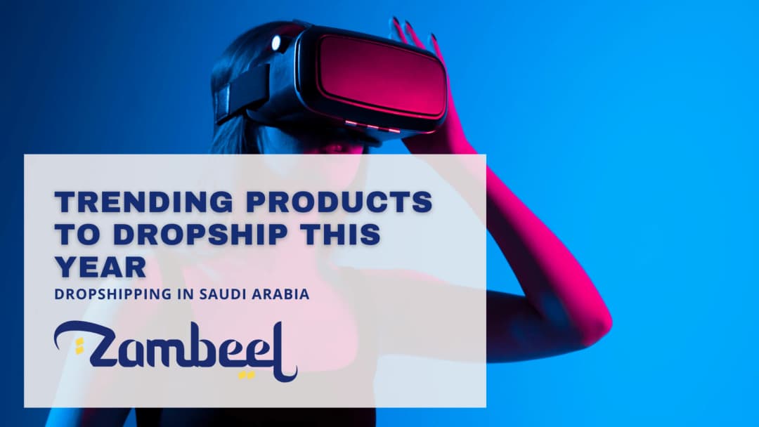 Trending Products to Dropship in Saudi Arabia This Year