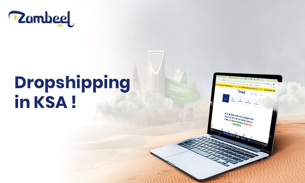 Dropshipping in KSA: Your Ultimate Guide to Starting a Profitable Business in Saudi Arabia - Zambeel