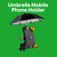 Umbrella Mobile Phone Holder - Zambeel